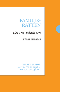 Familjerätten : en introduktion; Anita Wickström, Unto Komujärvi, Mats Persson; 2021