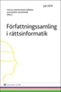Författningssamling i rättsinformatik; Cecilia Magnusson Sjöberg, Alexandra Sackemark; 2015
