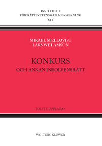 Konkurs : och annan insolvensrätt; Mikael Mellqvist, Lars Welamson; 2017