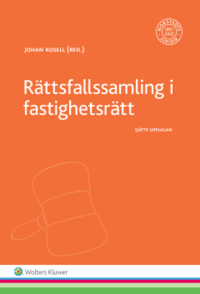 Rättsfallssamling i fastighetsrätt; Johan Rosell; 2016