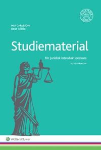 Studiematerial för Juridisk introduktionskurs; Mia Carlsson, Rolf Höök; 2017