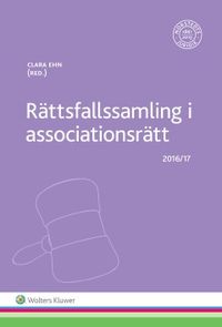 Rättsfallssamling i associationsrätt : 2016/17; Clara Ehn; 2016
