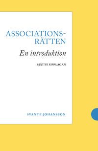 Associationsrätten : en introduktion; Svante Johansson; 2018