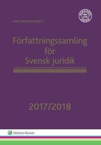 Författningssamling för Svensk juridik 2017/2018; Mats Persson; 2017