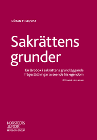 Sakrättens grunder : en lärobok i sakrättens grundläggande frågeställningar avseende lös egendom; Göran Millqvist; 2018