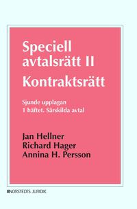 Speciell avtalsrätt II : kontraktsrätt, Första häftet - Särskilda avtal; Jan Hellner, Richard Hager, Annina H. Persson; 2019