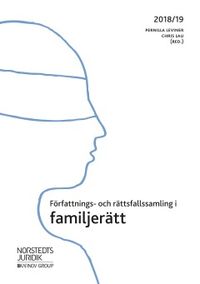 Författnings- och rättsfallssamling i familjerätt 2018/19; Pernilla Leviner, Chris Lau; 2018