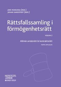 Rättsfallssamling i förmögenhetsrätt Vol. 2, Allmän avtalsrätt & kontraktsrätt; Jori Munukka, Johan Sandstedt; 2018