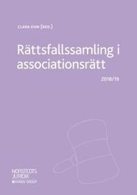 Rättsfallssamling i associationsrätt : 2018/19; Clara Ehn; 2018