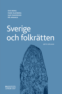 Sverige och folkrätten; Ove Bring, Mark Klamberg, Said Mahmoudi, Pål Wrange; 2020