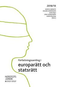 Författningssamling i europarätt och statsrätt; Hedvig Bernitz, Helene Andersson, Jaan Paju, Lena Sandström, Karin Åhman; 2018