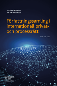 Författningssamling i internationell privat- och processrätt; Michael Bogdan, Patrik Lindskoug; 2019