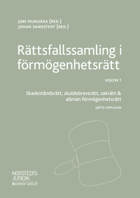 Rättsfallssamling i förmögenhetsrätt Vol. 1, Skadeståndsrätt, skuldebrevsrätt, sakrätt & allmän förmögenhetsrätt; Jori Munukka, Johan Sandstedt; 2019