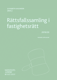 Rättsfallssamling i fastighetsrätt : 2019 / 2020; Elisabeth Ahlinder; 2019