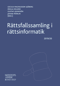 Rättsfallssamling i rättsinformatik : 2019/20; Gustaf Johnssén, Johan Mörlin; 2019