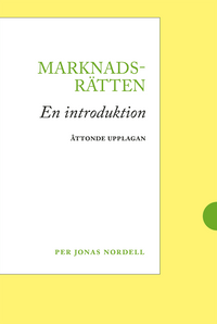 Marknadsrätten : en introduktion; Per Jonas Nordell; 2020