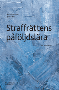 Straffrättens påföljdslära; Nils Jareborg, Josef Zila; 2020