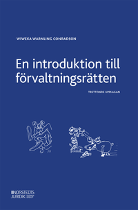 En introduktion till förvaltningsrätten; Wiweka Warnling Conradson; 2020