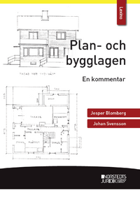Plan- och bygglagen : en kommentar; Jesper Blomberg, Johan Svensson; 2021