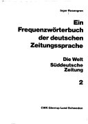 Ein Frequenzwörterbuch der deutschen Zeitungssprache : Die Welt, Süddeutsch; Inger Rosengren; 1977