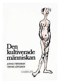 Den kultiverade människan; Jonas Frykman, Orvar Löfgren; 1979