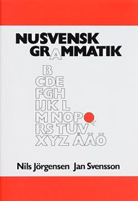Nusvensk grammatik; Nils Jörgensen, Jan Svensson; 1987