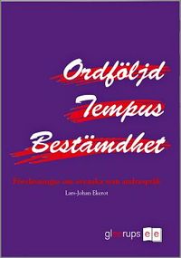 Ordföljd, Tempus, Bestämdhet; Lars-Johan Ekerot; 1994