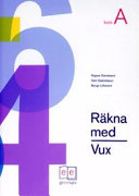 Räkna med Vux  A ; Ragnar Danielsson, Gert Gabrielsson, Bengt Löfstrand; 2001