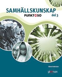Punkt SO Samhällskunskap del 3 Grundbok; Göran Andersson; 2001