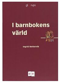 I barnbokens värld; Ingrid Nettervik; 2001