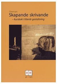 Skapande skrivande - kursbok i litterär gestaltn.; Anders Linnard, Svante Skoglund; 2002