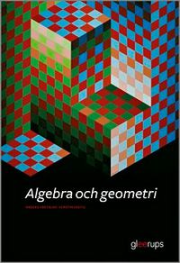 Algebra och geometri; Kerstin Ekstig, Anders Vretblad; 2006