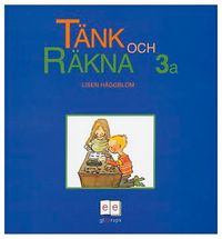 Tänk och räkna 3A Grundbok; Lisen Häggblom; 2006