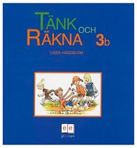 Tänk och räkna 3B Grundbok; Lisen Häggblom, Siv Hartikainen; 2006