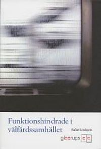 Funktionshindrade i välfärdssamhället; Rafael Lindqvist; 2007