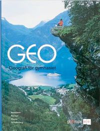 GEO - geografi för gymnasiet; Bo Andersson, Torsten Persson, Tord Porsne, Thomas Schellenberg; 2008