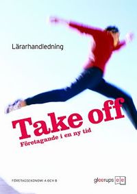 Take Off  A och B Lärarhandl; Lars Eriksson, Helen Hurtigh, Susann Mannerfalk; 2009