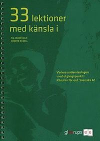 33 lektioner med känsla i; Pia Cederholm, Anders Danell, Pia Cederholm, Anders Danell; 2007