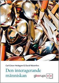 Den interagerande människan; Carl-Göran Heidegren, David Wästerfors; 2008