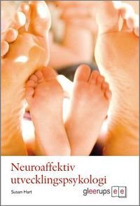 Neuroaffektiv utvecklingspsykologi; Susan Hart; 2008