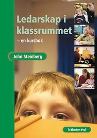 Ledarskap i klassrummet inkl DVD; John Steinberg; 2005