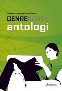 Genrekoden Antologi; Eva Hedencrona, Karin Smed-Gerdin; 2009