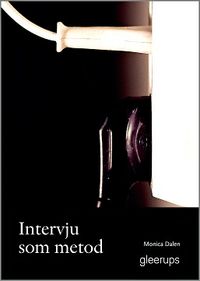 Intervju som metod; Monica Dalen; 2008