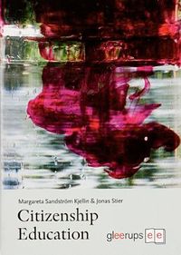 Citizenship Education; Margareta Sandström Kjellin, Jonas Stier; 2008