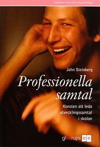 Professionella samtal - i skolan; John Steinberg; 2008