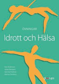 Idrott och hälsa, övningar; Dan Andersson, Johan Ekengren, Karl-Axel Tedman, Rasmus Tornberg; 2010