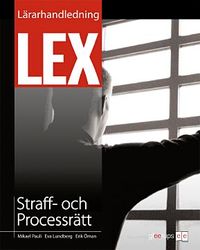 LEX Straff- och processrätt Lärarhandl; Eva Lundberg, Mikael Pauli, Erik Öman; 2009