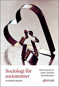 Sociologi för socionomer: en stående inbjudan; Katarina Jacobsson, Joakim Thelander, David Wästerfors; 2010