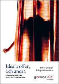 Ideala offer, och andra; Simon Lindgren, Ragnar Lundström; 2010