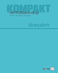 Samhällskunskap Kompakt Lärarhandl; Erik Nilsson, Sture Långström, Sara Rönnmar, Göran Svanelid; 2011